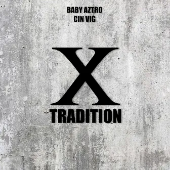 X TRADITION by Baby Aztro