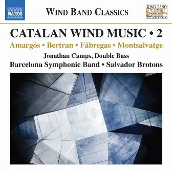 Catalan Wind Music, Vol. 2 by Jonathan Camps