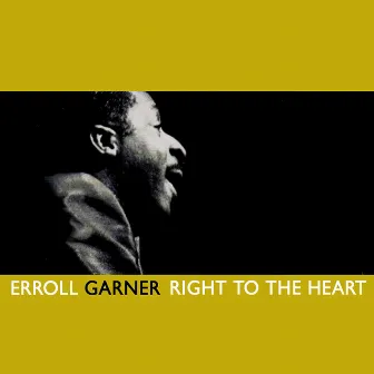 Right To The Heart by Erroll Garner