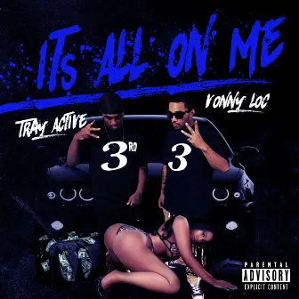 ITS ALL ON ME by TRAY ACTIVE