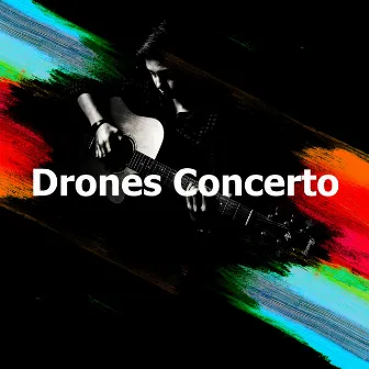 Drones Concerto by Spanish Guitar Lounge Music