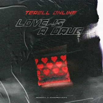 Love Is a Drug by Terell Online