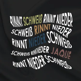 Schweiß Rinnt Nieder by Jaque