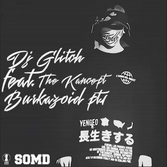 Burkazoid pt1 (feat. The Kancept) by DJ Glitch