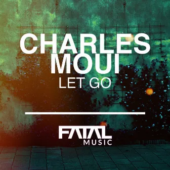 Let Go by Charles Moui