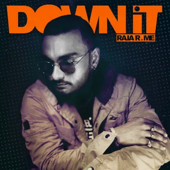 Down It by Raja RME