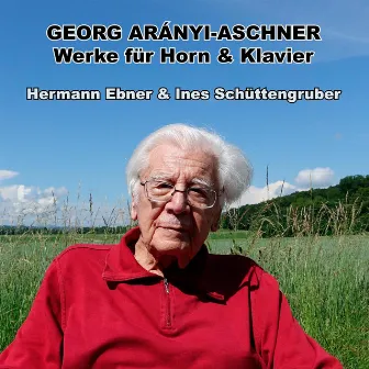 Georg Arányi-Aschner - Werke für Horn & Klavier by Ines Schüttengruber