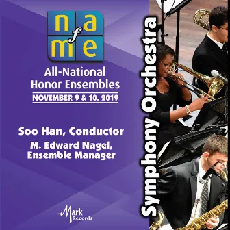 2019 National Association for Music Education (NAfME): Symphony Orchestra [Live] by NAfME All-National Symphony Orchestra