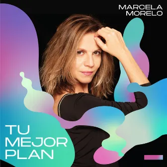 Tu Mejor Plan by Marcela Morelo