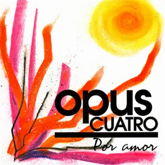 Por Amor by Opus Cuatro