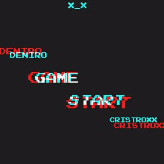 Game Start by Deniro