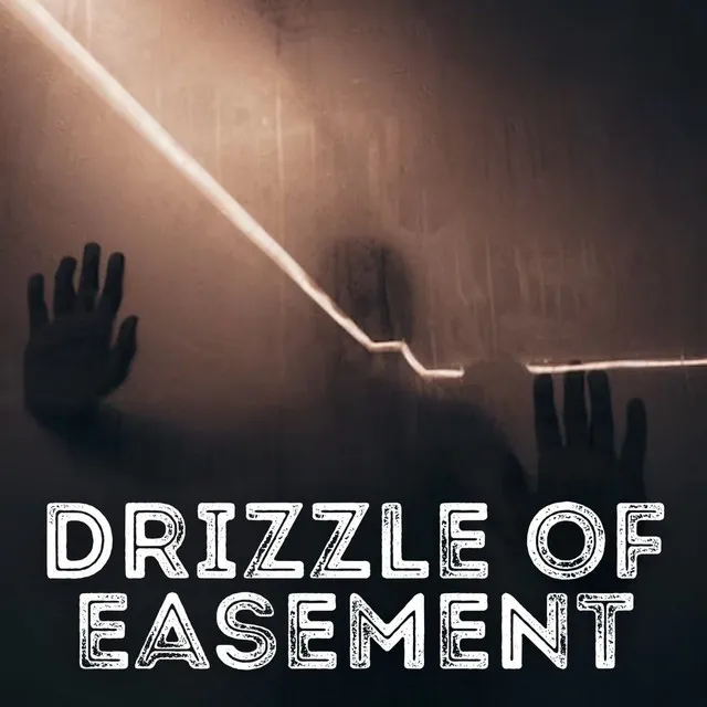 Drizzle of Easement