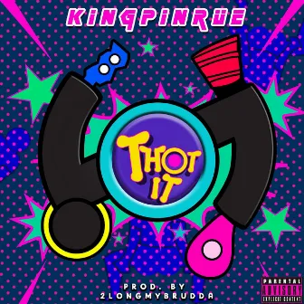 Thot iT by KingPinRue