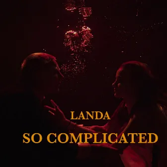 So Complicated by LANDA