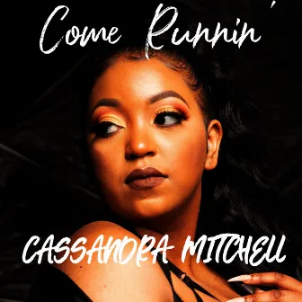 Come Runnin' by Cassandra Mitchell