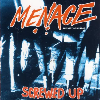 Screwed Up (The Best Of Menace) by Menace