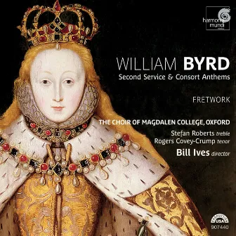 Byrd: Second Service & Consort Anthems by Bill Ives