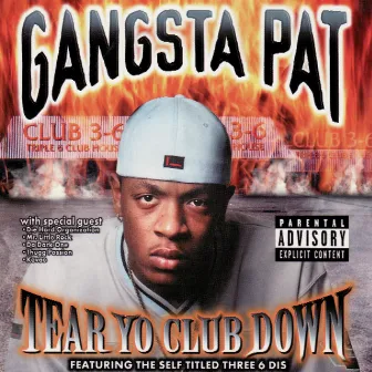 Tear Yo Club Down by Gangsta Pat