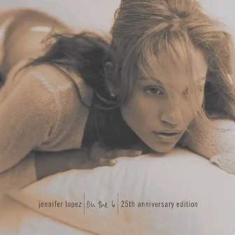 On The 6 (25th Anniversary Edition) by Jennifer Lopez