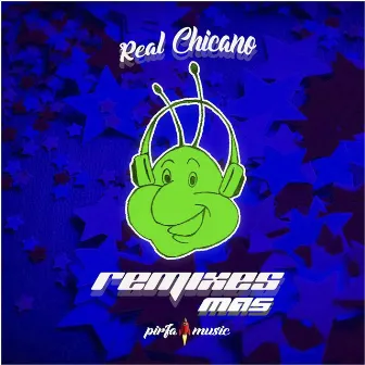 Remixes Mas by Real Chicano