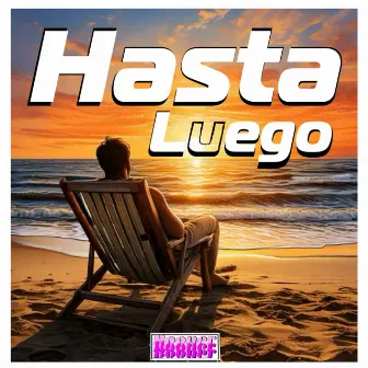 Hasta Luego by Booner