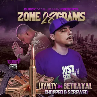 Loyalty Before Betrayal Chopped & Screwed by Zone 28 Grams