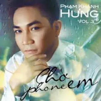 Chờ Phone Em by Phạm Khánh Hưng