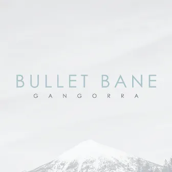 Gangorra by Bullet Bane