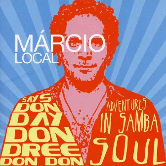 Márcio Local Says Don Day Don Dree Don Don by Márcio Local