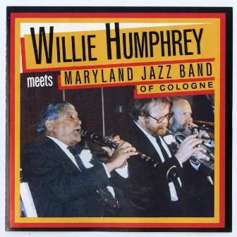 Willie Humphrey Meets Maryland Jazz Band of Cologne by Willie Humphrey