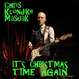 It's Christmas Time Again by Chris Masuak