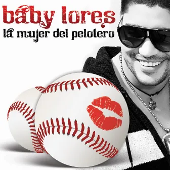 La Mujer del Pelotero by Baby Lores