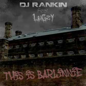 This Is Barlinnie by DJ Rankin