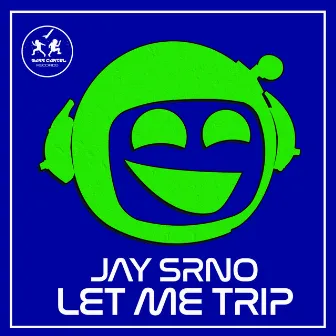 Let Me Trip by Jay Serrano