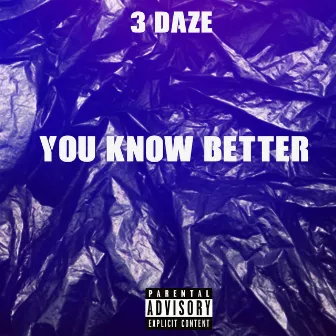 You Know Better by 3 Daze