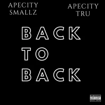 Back to Back by Apecity Smallz