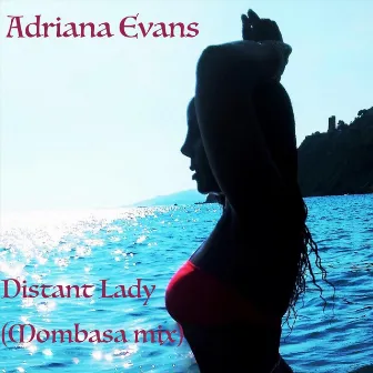 Distant Lady (Mombasa Mix) by Adriana Evans