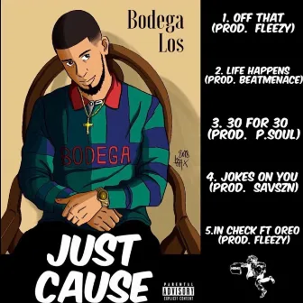 Just Cause by Bodega Los