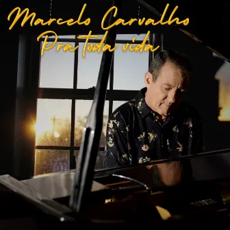 Pra Toda Vida by Marcelo Carvalho