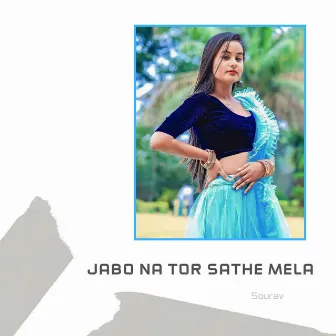 Jabo Na Tor Sathe Mela (Bengali) by Sourav