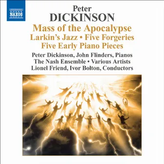 Peter Dickinson: Mass Of The Apocalypse, Larkin's Jazz, 5 Forgeries, 5 Early Pieces by John Flinders