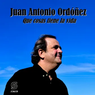 Que Cosas Tiene la Vida by Juan Antonio Ordóñez