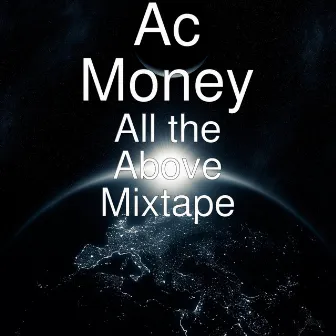 All the Above Mixtape by Ac Money