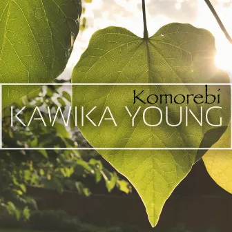 Komorebi by Justin Kawika Young