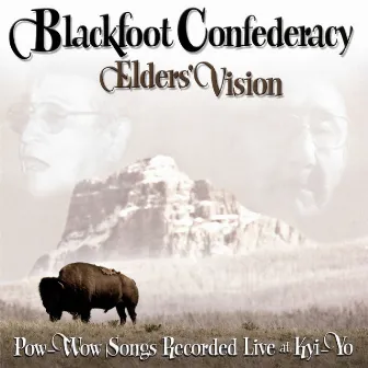 Elders' Vision by Blackfoot Confederacy