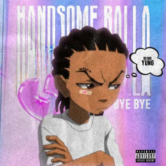 Bye Bye by Handsome Balla