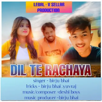 Dil te rachaya by 