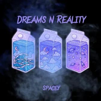 Dreams N Reality by Spacey