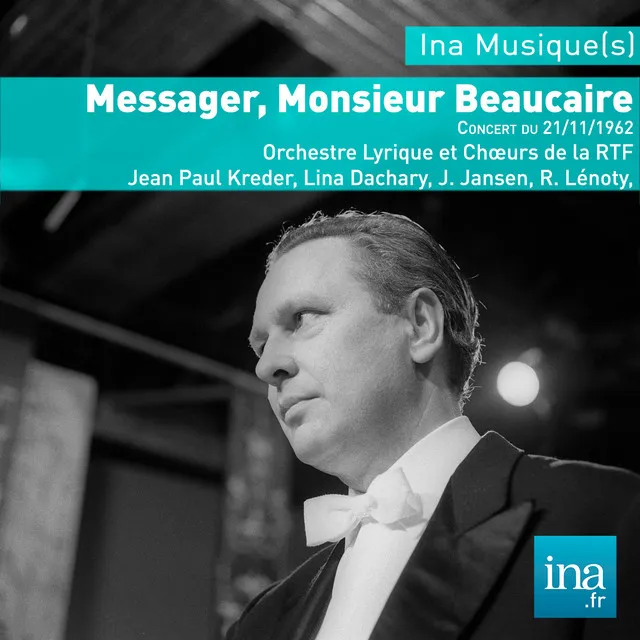 Monsieur Beaucaire, A. Messager, Concert du 21/11/1962, Orchestre Lyrique de la RTF, J. P. Kreder (dir)