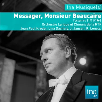 Monsieur Beaucaire, A. Messager, Concert du 21/11/1962, Orchestre Lyrique de la RTF, J. P. Kreder (dir) by Jean-Paul Kreder